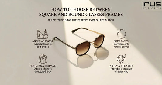 How to Choose Between Square and Round Glasses Frames